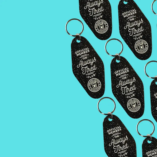 Always Tired Club - Keychain